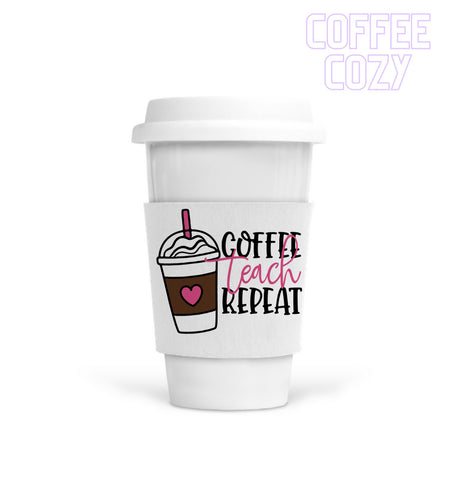 Coffee Cozy - Coffee Teach Repeat