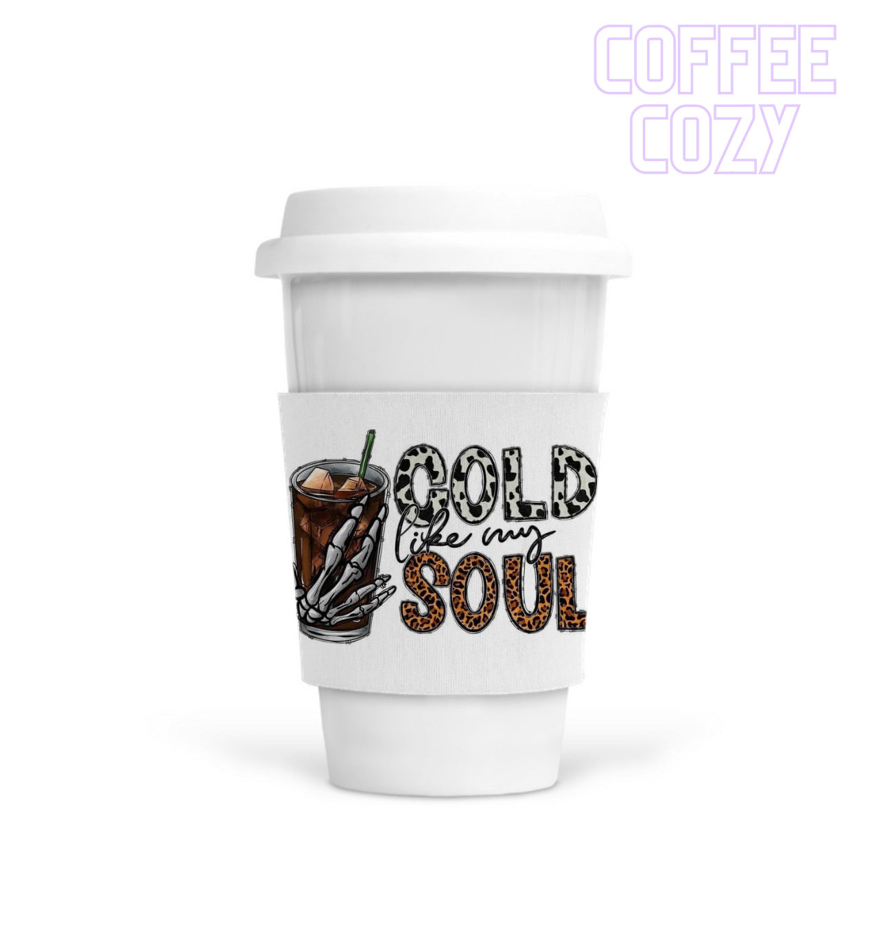 Coffee Cozy - Cold Like My Soul