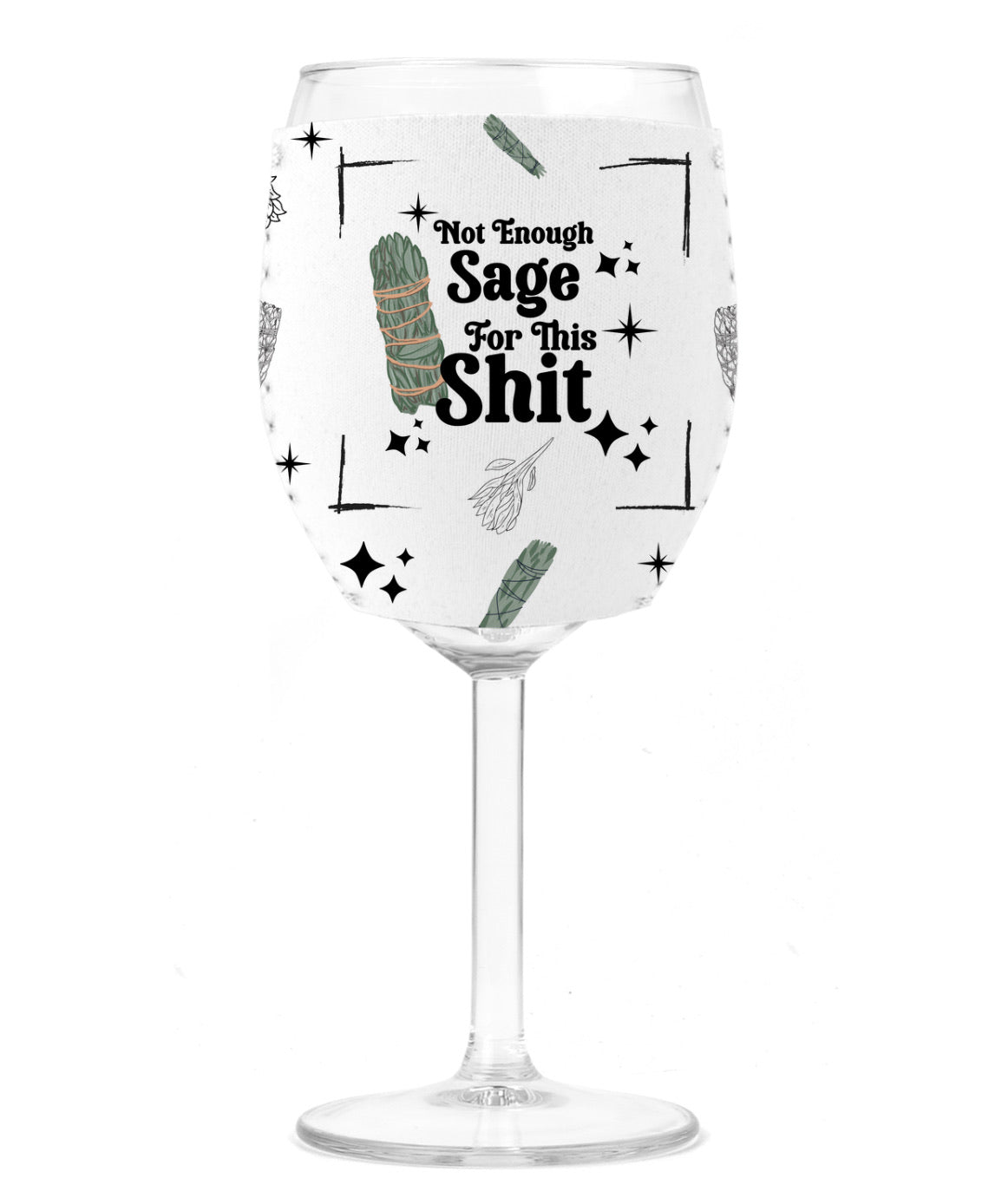 Wine Koozie - Not Enough Sage For This Sh*t