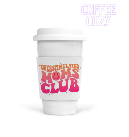 Coffee Cozy - Overstimulated Moms Club