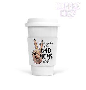 Coffee Cozy - Bad Moms Club Peace