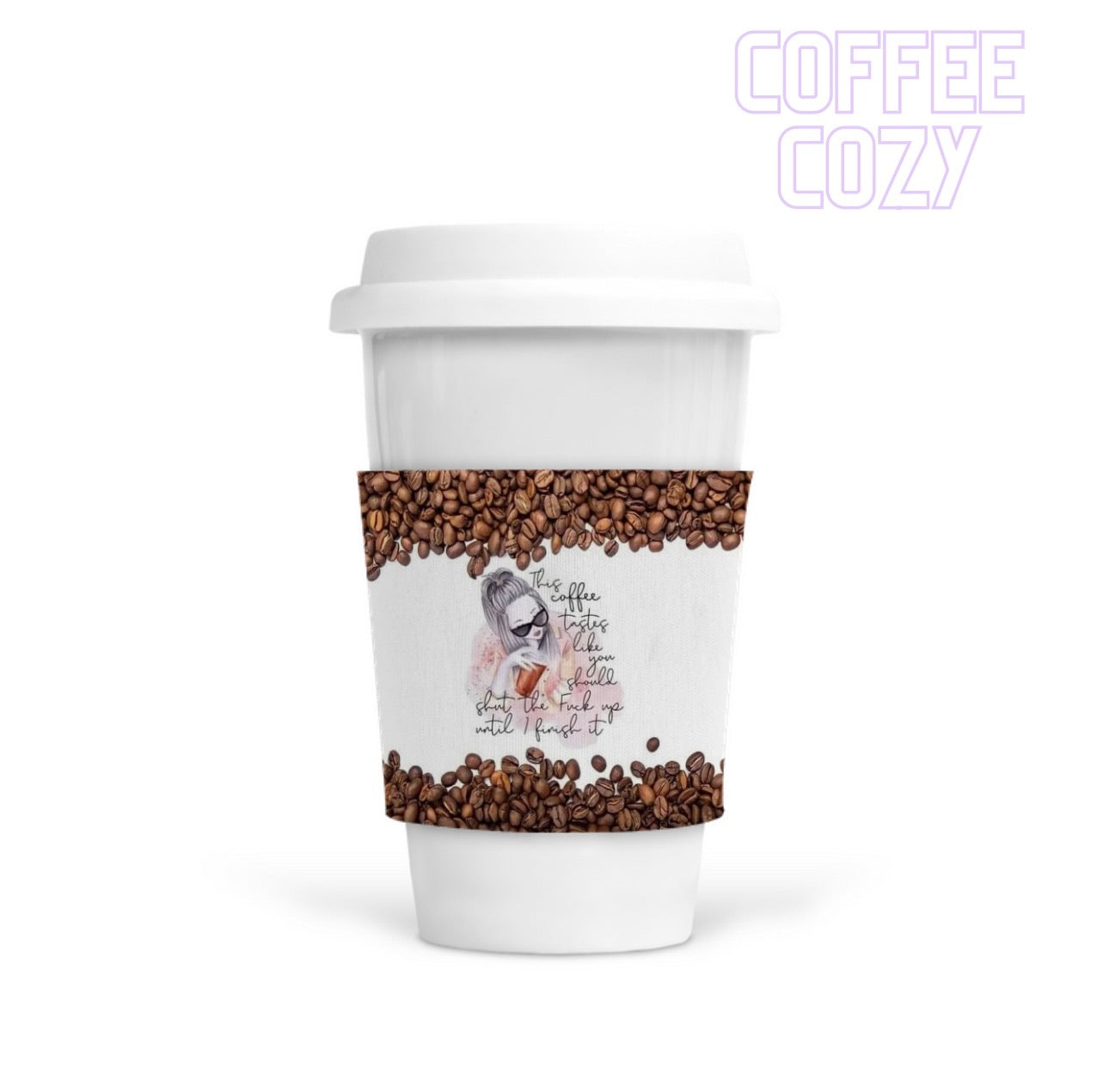 Coffee Cozy - This Coffee Tastes Like