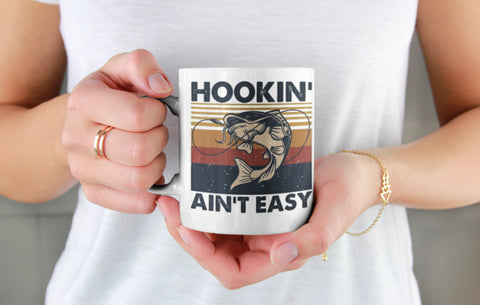 Hookin Ain’t Easy Mug