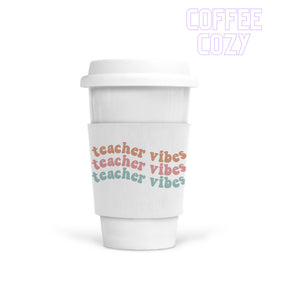 Coffee Cozy - Teacher Vibes